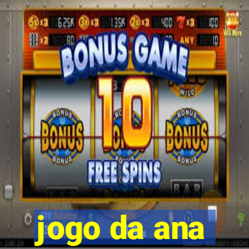 jogo da ana